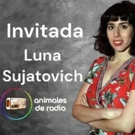 Animales de Radio por Mediarte #invitada #lunasujatovich