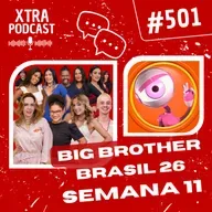 #501 - Analisando o Top 10 do BBB 26 | SEMANA 11