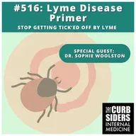 #516 Lyme Disease Primer featuring  Dr. Sophie Woolston