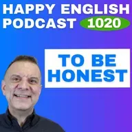 1020 - To Be Honest – English Tips in a Minute | Happy English