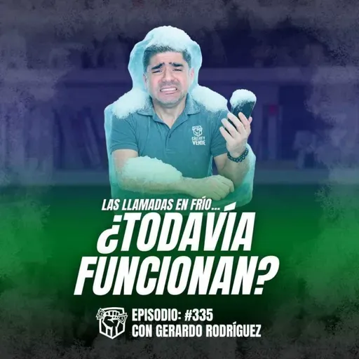 Como Hacer Llamadas en Frío en 2025 (Ep. 335)