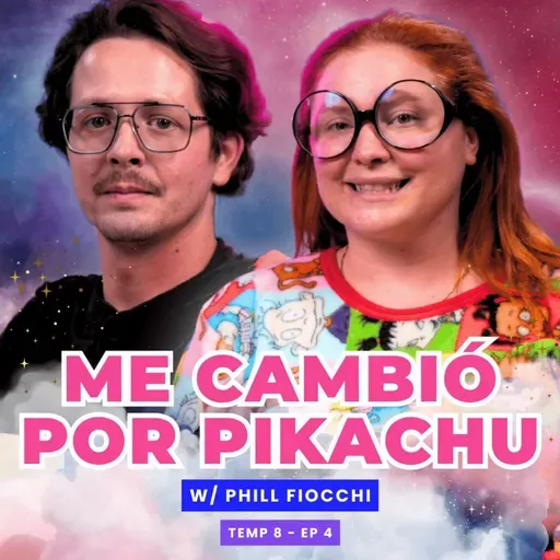 T8E04 Me Cambió Por Pikachu 😭 Ft. Phill Fiocchi