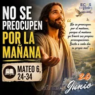 Sábado, 20 de junio 2026 || Mateo, 6, 24-34