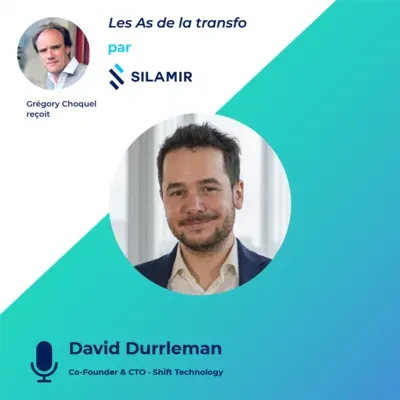 "Les As de la Transfo" #6 par Silamir - avec David Durrleman, co-fondateur et CTO de Shift Technology