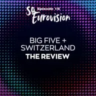 Big Five + Ελβετία - Ακούω & Κρίνω | SO Eurovision Ep. 16
