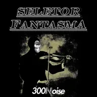 SELETOR FANTASMA - ARQUIVO #03