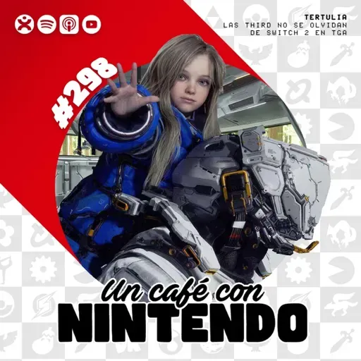 Podcast #298 | Las third no se olvidan de Switch 2 en The Game Awards