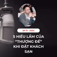 #71 - 5 HIỂU LẦM CỦA CÁC THƯỢNG ĐẾ KHI ĐẶT PHÒNG KHÁCH SẠN 🏩