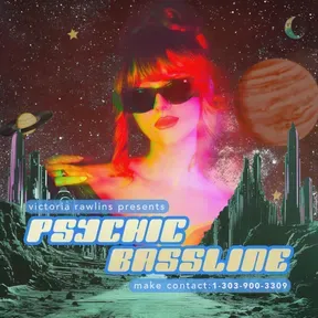 Victoria Rawlins presents Psychic Bassline
