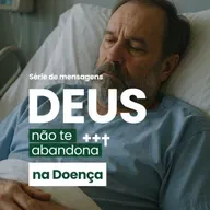 Série: Deus não te abandona na doença - Rev. Claudio Cardozo