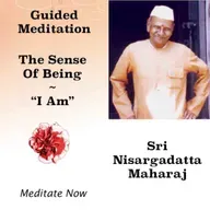 Nisargadatta Maharaj Guided Meditation (3) ~ The Sense Of Being "I Am" - Be With It. (No Music)