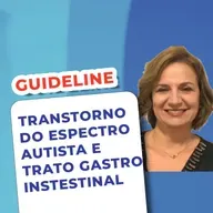 EP 135 - Transtorno do Espectro Autista e Trato Gastro Intestinal - Guideline