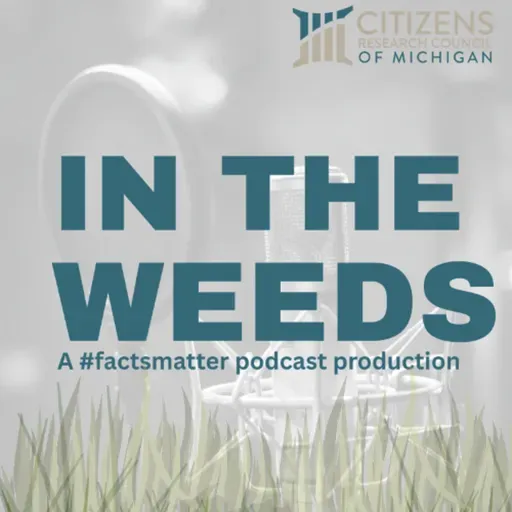 “In the Weeds” – a new Citizens Research Council podcast for “the wonkier, the nerdier” among us