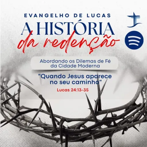 Quando Jesus aparece no seu caminho | Lucas 24.13-35