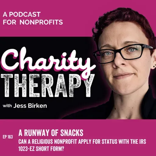 163: A Runway of Snacks | Can a Religious Nonprofit Apply for Status with the IRS 1023-EZ Short Form?