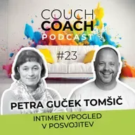 Intimen pogled v posvojitev (Petra Guček Tomšič) - COUCHCOACH PODCAST EP#23