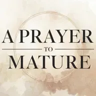 A Prayer to Mature | Pastor B