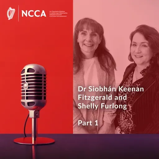 E18: Child agency - From understanding to practice (Part 1) – Dr Siobhán Keenan Fitzgerald and Shelly Furlong.