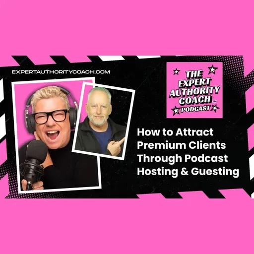 How To Attract Premium Clients Through Podcast Hosting and Guesting - Dave Dubrau