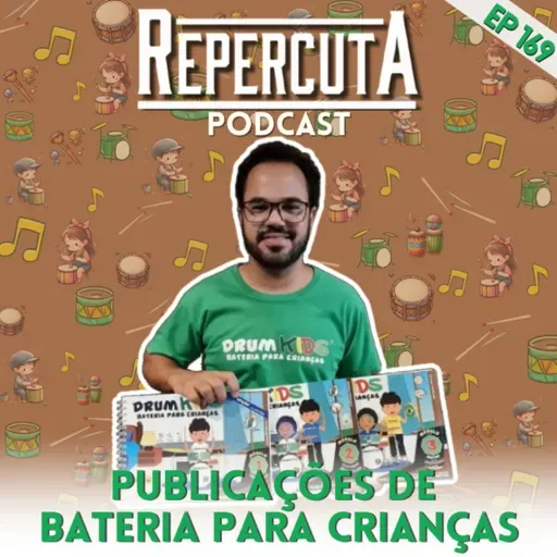 RepercutA EP 169- Publicações de bateria para crianças (Leonor Júnior e DrumKids)