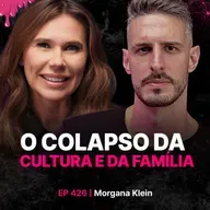 O Colapso da Cultura e da Família - Morgana Klein