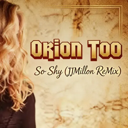 Orion Too - So Shy (JJMillon ReMix)