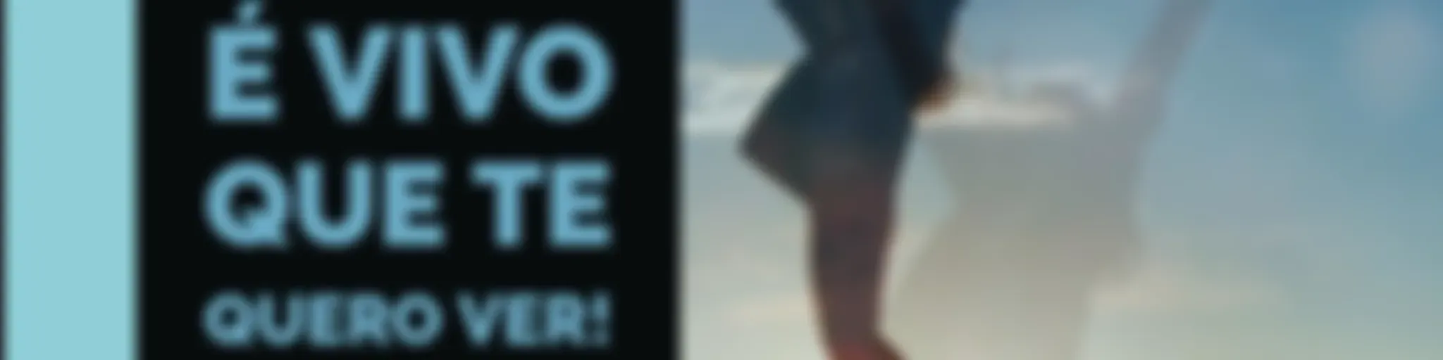 É Vivo Que Te Quero Ver