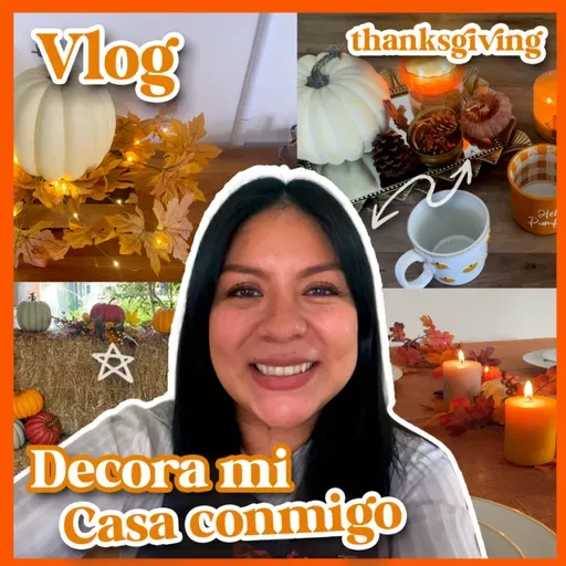 VLOG | Decora mi Casa Conmigo para Thanksgiving - Diana Blanquel