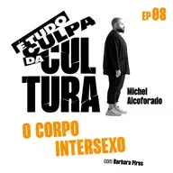 É Tudo Culpa da Cultura: O CORPO INTERSEXO