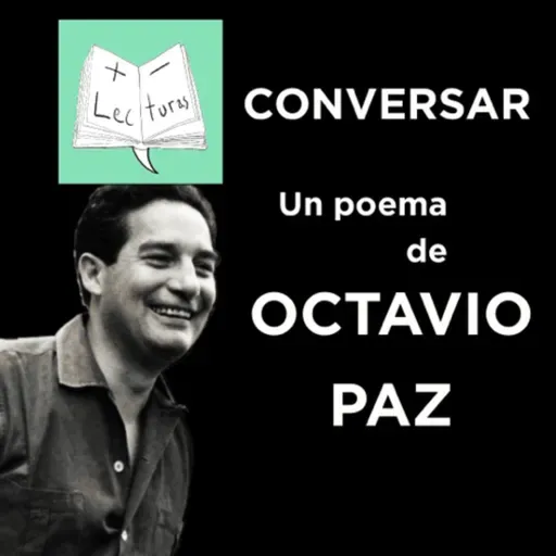 Conversar, un poema de Octavio Paz, interpretado por Javier N Muñoz [Audiolibro]