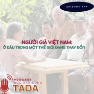 Người già Việt Nam: Ở đâu trong một thế giới đang thay đổi?