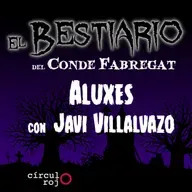 Episodio 142: Aluxes -FT.  Javier Villalvazo-