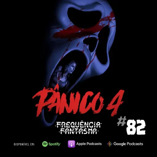 FF#82 - Pânico 4
