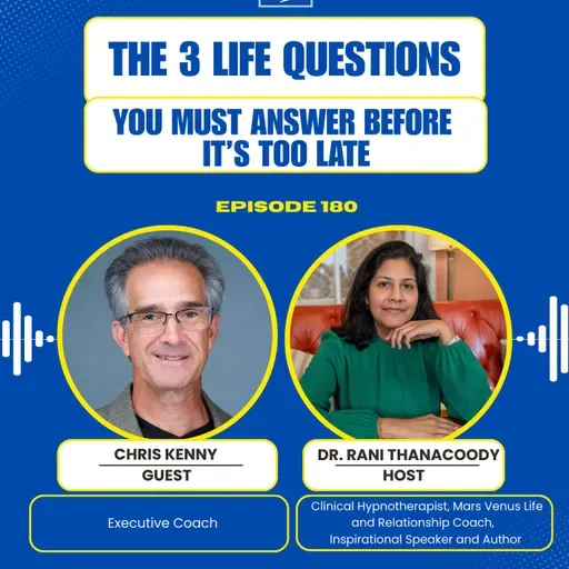 Episode 180: The 3 Life Questions You Must Answer Before It’s Too Late with Chris Kenny