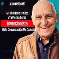 Mi Hijo Tiene 13 Años y Ya Piensa Como Inversionista (Esta Conversación Me Cambió)