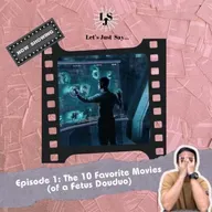 Let’s Just Rank…The Top 10 Favorite Movies (of a Fetus Douduo)
