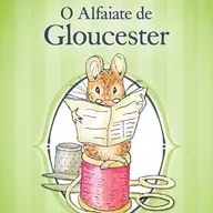 O alfaiate de Gloucester - Beatrix Potter