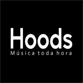 Hoods - Música toda hora