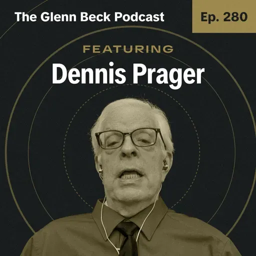 Ep 280 | Dennis Prager Defies Paralysis to Get THIS Message Out | The Glenn Beck Podcast  