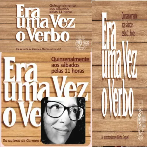 Era Uma Vez O Verbo - Programa 36 - Carmen Martins Ezequiel