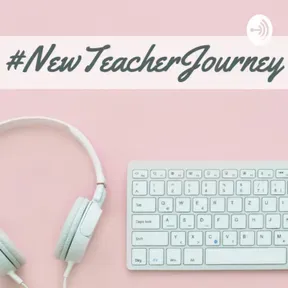 #NewTeacherJourney