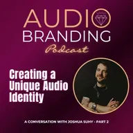 Creating a Unique Audio Identity: A Conversation with Joshua Suhy – Part 2