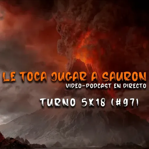 LTJAS (Turno 5x18)(#97) - ¡El rey ha muerto! Levantemos una ciudad