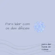 S07EP303 - 10 lições para lidar com os dias difíceis