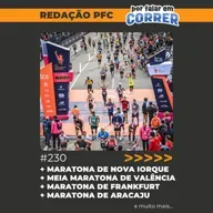 Redação PFC 230 - Maratona de Nova Iorque, Meia Maratona de Valência e 5 mil vagas na São Silvestre