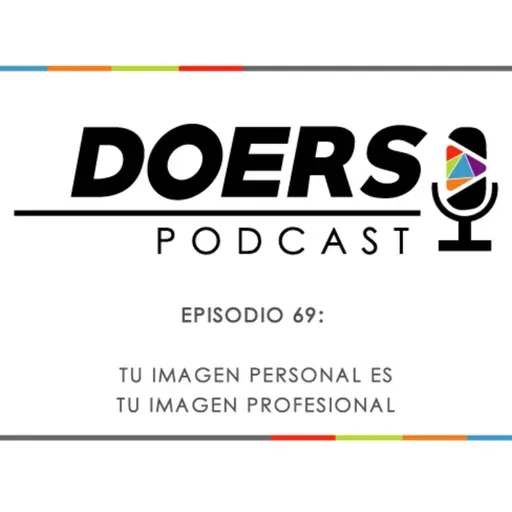 Ep. 69: Tu imagen personal es tu imagen profesional con Daniela Espinoza