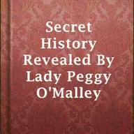 Secret history revealed by Lady Peggy OMalley by Charles Norris Williamson ~ Full Audiobook [mystery]