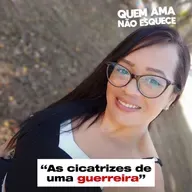 AS CICATRIZES DE UMA GUERREIRA - HISTÓRIA DA JUSCIMARA | QUEM AMA NÃO ESQUECE 18/08/25