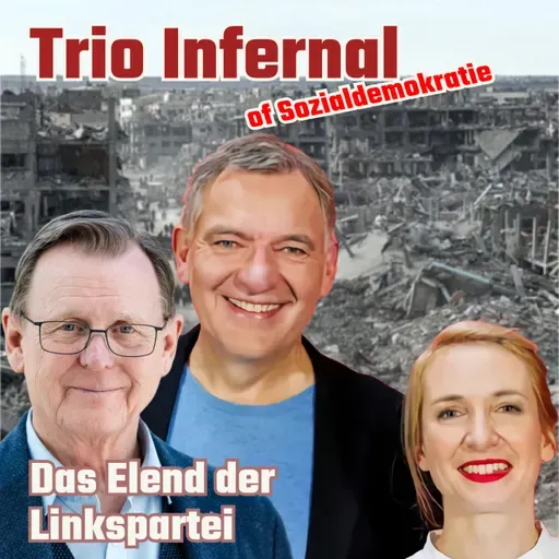 Episode 556: Das Elend der Linkspartei - Trio Infernal September