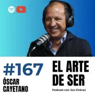 167 - OSCAR CAYETANO | Negociar con propósito, ventas con empatía y las lecciones del fracaso